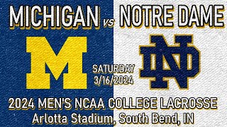 2024 Lacrosse Michigan v Notre Dame (Full Game) 3/16/24 Men's College Lacrosse