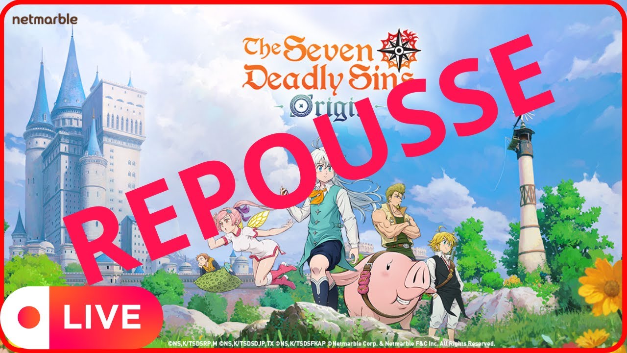 SEVEND DEADLY SINS REPOUSSE ??? WTF 