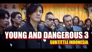 Young And Dangerous 3 Subtittle Indonesia FULL HD