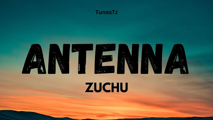 ANTENNA - Zuchu Lyrics