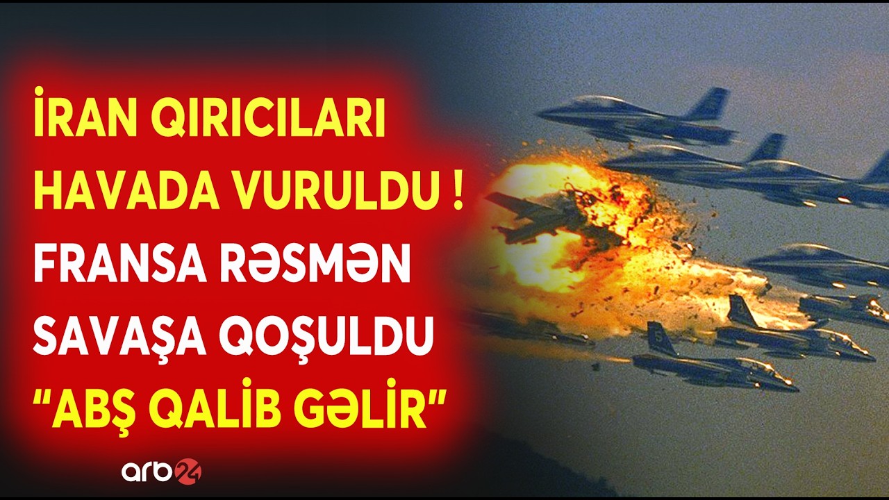 SON DƏQİQƏ! Fransa İran DRONLARINI VURDU - QIRICILAR HAVADA VURULDU - Türkiyəyə ATILAN RAKET...