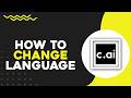How To Change Language in Character AI (Easiest Way)