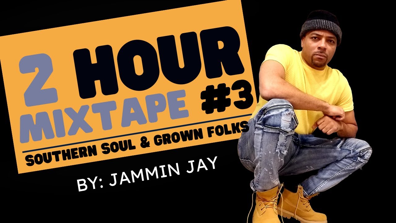 2 Hour Mixtape of Southern Soul & Grown Folks Party music #3 - YouTube