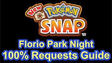 100% Request Guide - Florio Park Night (New Pokemon Snap)