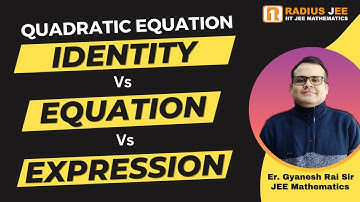 Learn Difference between Expression Equation and Identity in mathematics
