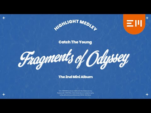 캐치더영(Catch The Young) 2nd Mini Album [Catch The Young : Fragments of Odyssey] HIGHLIGHT MEDLEY