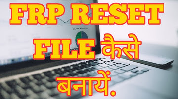 How to create frp reset file/frp reset file कैसे बनाये।