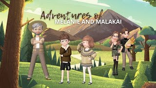 Adventures of Melanie and Malakai