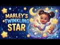 Marley’s Twinkling Star &amp; Sweet Dreams 🌟 Gentle Kids Bedtime Song