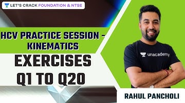 HCV Practice Session - Kinematics - Exercises Q 1 to Q 20 | Foundation& NTSE | Rahul Pancholi