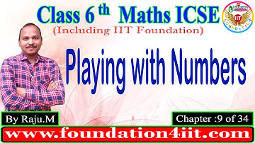 Class 6 Maths ICSE || Playing with Numbers || Chapter : 9 of 34 ||