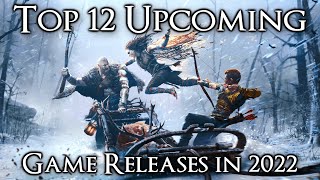 Top 12 Upcoming Game Releases in 2022