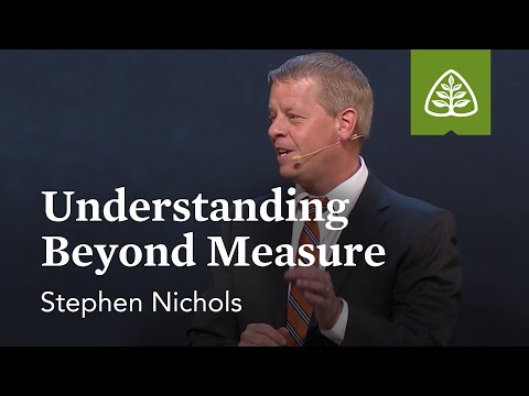 Stephen Nichols: Understanding beyond Measure