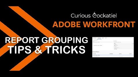 Quick Basics of Workfront Report Groupings
