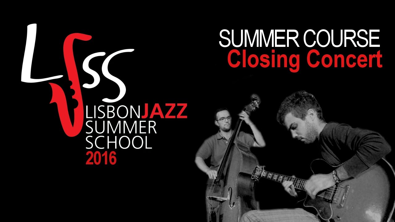 Lisbon Jazz Summer School 2016 | Summer Course Closing Concert