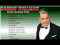 Robbie Williams Greatest Hits 🔥 Robbie Williams Best Songs🔥 Robbie Williams The Best Tracks