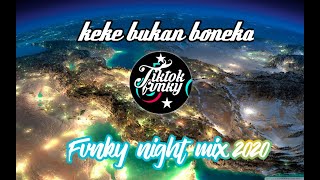Download Lagu Dj viral keke bukan boneka new fvnky night remix 2020 !! Download Lagu Dj viral keke bukan boneka new fvnky night remix 2020 !!