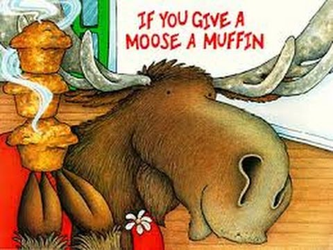 storytime if you give a moose a muffin youtube if you give a moose a muffin