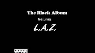 L.A.Z. - Same Ole Shit