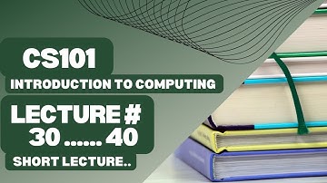 CS101 short lecture module 30-40 | #cs101midterm
