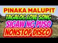 PINAKA MALUPIT TAGALOG LOVE SONG SIGAW NG PUSO NONSTOP DISCO
