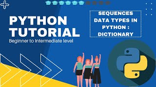Python Tutorial | Beginner to Intermediate | Sequences Data Types in Python : Dictionary |