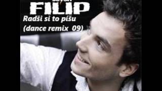 Filip Subr - Seven - Radsi si to pisu ( DANCE REMIX 2009 )