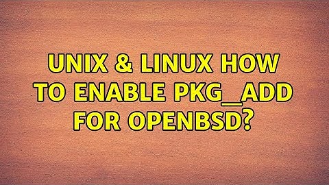 Unix & Linux: How to enable pkg_add for OpenBSD? (2 Solutions!!)
