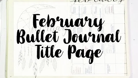 Creating February Bullet Journal Title Page- Boho ...
