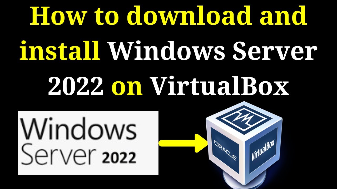 How to download and install Windows Server 2022 on VirtualBox  Windows 2022 install in Virtualbox