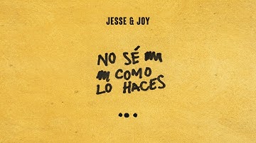 Jesse & Joy - No Sé Cómo Lo Haces (Visualizer)