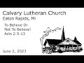 To believe or not to believe  acts 2513  calvary lutheran eaton rapids