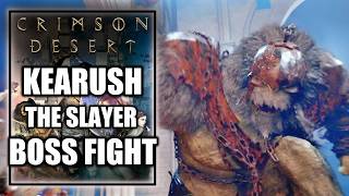 Crimson Desert - Kearush The Slayer Boss Fight The Loser Strategy