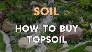 How to Buy Topsoil