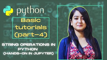Part-4 | Everything about String operations of Python in just 7 mins | Python-Basics