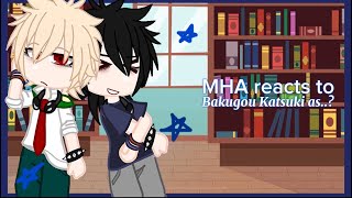 MHA / class 1a react to Bakugou as Rodrick Heffley || 1/1 || doawk   mha || blaizey