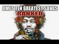 Jimi hendrix ten greatest tunes  ranked and psychedelic