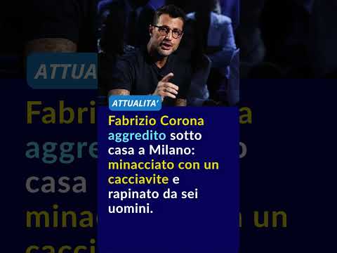 Fabrizio Corona aggredito sotto casa a Milano da sei uomini armati