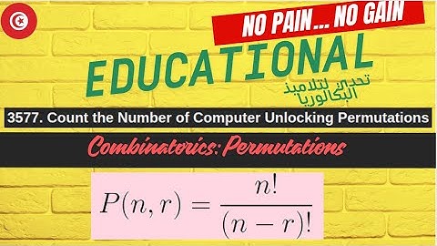 3577  Count the Number of Computer Unlocking Permutations: تحدي لتلاميذ البكالوريا
