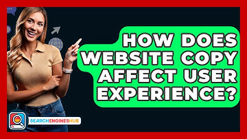 How Does Website Copy Affect User Experience? - SearchEnginesHub.com