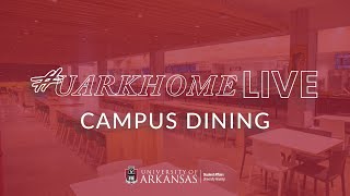 Campus Dining | #UARKHOME Live! 2024