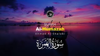 Surah Al Humazah | Ahmad Al Shalabi Full