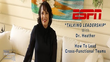 Talking Leadership: How To Lead Cross-Functional Teams