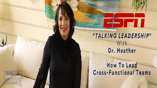 Talking Leadership: How To Lead Cross-Functional Teams