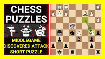 Chess Puzzles to Practice. Themes: Middlegame, Discovered attack, Short puzzle. Learn