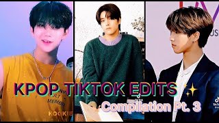 KPOP TIKTOK EDITS THAT ARE SO 😘👌🏻✨ | Compilation Pt. 3