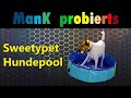 ManK probierts - Sweetypet Hundepool von Pearl/Amazon #mankprobierts