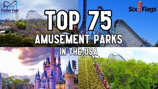 Top 75 Amusement Parks in the United States