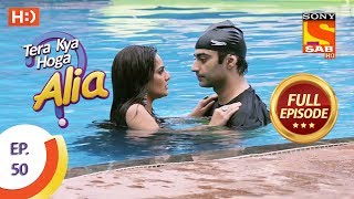 Tera Kya Hoga Alia - Ep 50 - Full Episode - 4th November, 2019