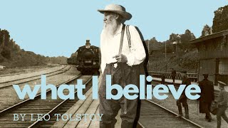 Leo Tolstoy Christianity and The Doctrine of Christ What I Believe